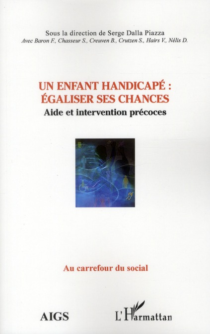 Un enfant handicapé : égaliser ses chances. Aide et intervention précoces