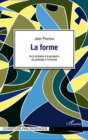 La forme. De la sensation à la perception, du particulier à l'universel