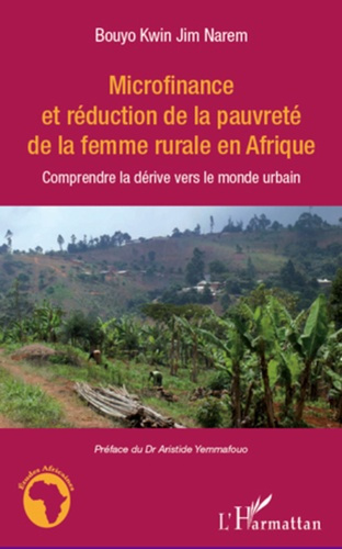Microfinance et réduction de la pauvreté de la femme rurale en Afrique. Comprendre la dérive vers le