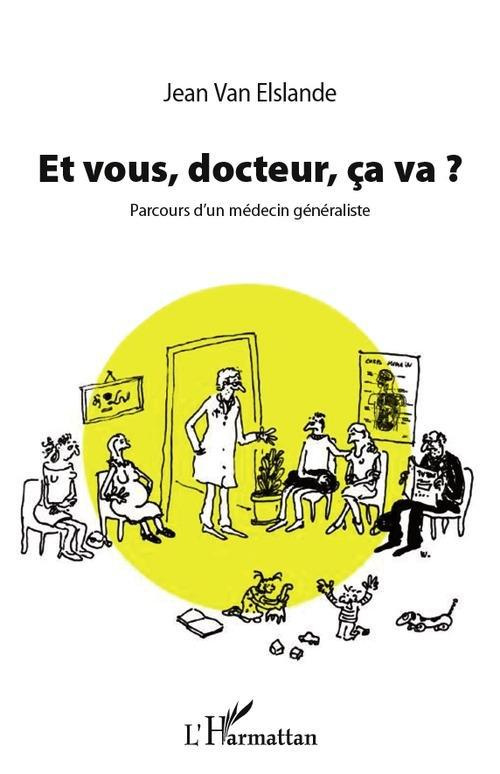 Et vous, docteur, ça va ? Parcours d'un médecin généraliste