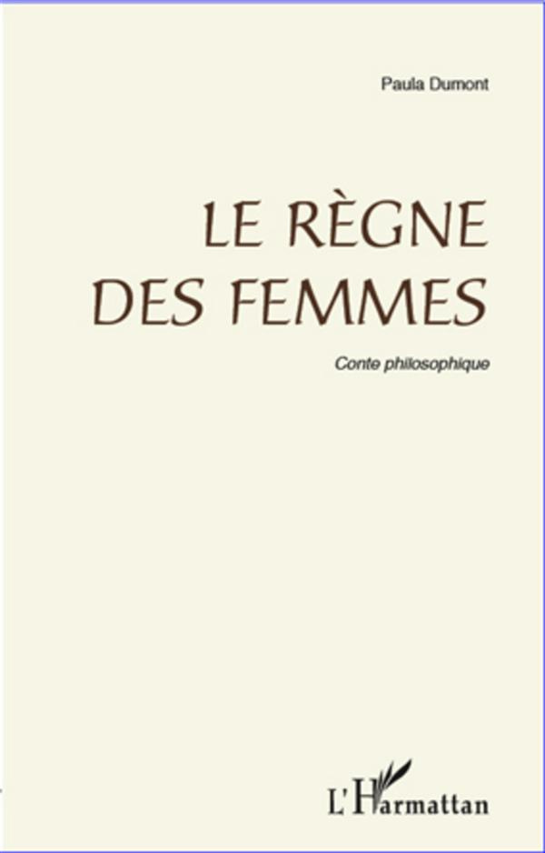 Règne des femmes. Conte philosophique