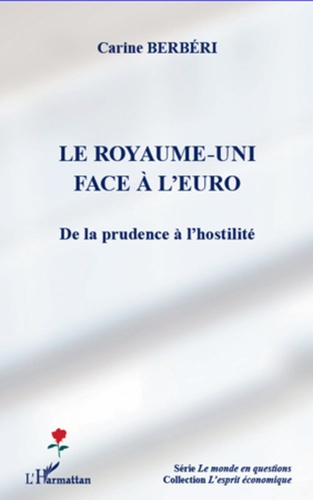 ROYAUME-UNI FACE A L'EURO - DE LA PRUDENCE A L'HOSTILITE