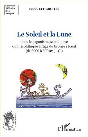 Le Soleil et la Lune dans le paganisme scandinave du mésolithique à l'âge du bronze récent (de 8000