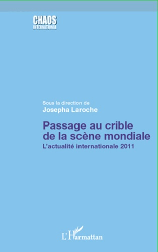 Passage au crible de la scène mondiale. L'actualité internationale 2011