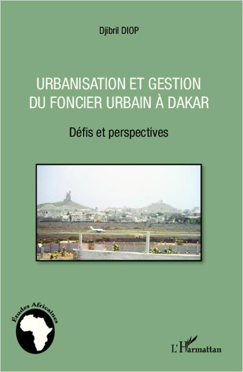 Urbanisation et gestion du foncier urbain à Dakar. Défis et perspectives