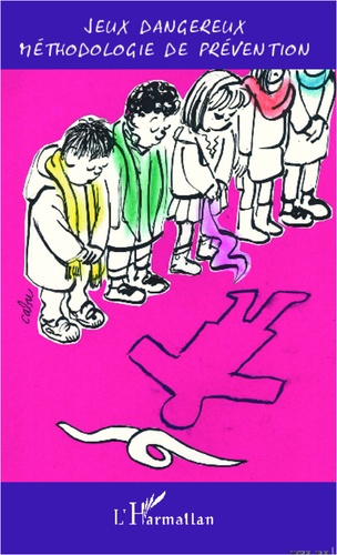 Jeux dangereux. Méthodologie de prévention