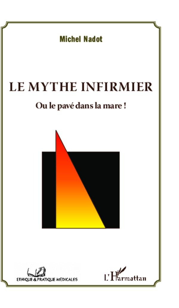 Le mythe infirmier ou le pavé dans la mare !