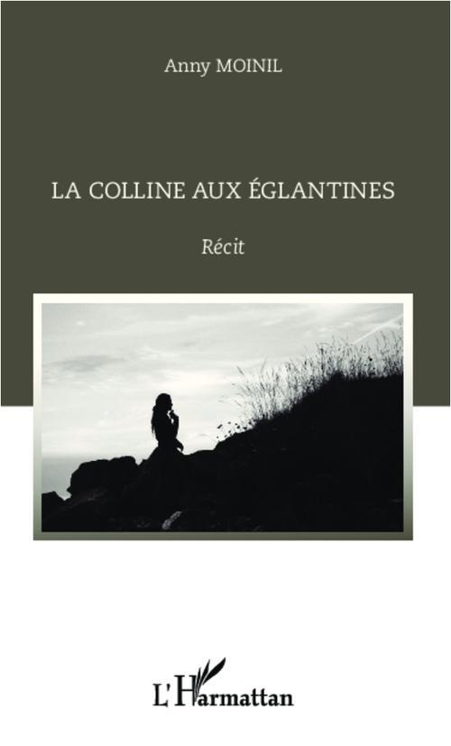 La colline aux églantines. Récit