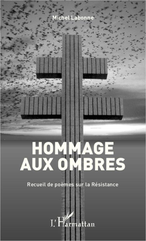 Hommage aux ombres. Recueil de poèmes sur la Résistance