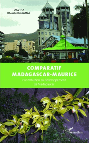 Comparatif Madagascar-Maurice. Contribution au développement de Madagascar