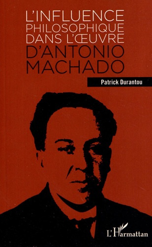 L'influence philosophique dans l'oeuvre d'Antonio Machado
