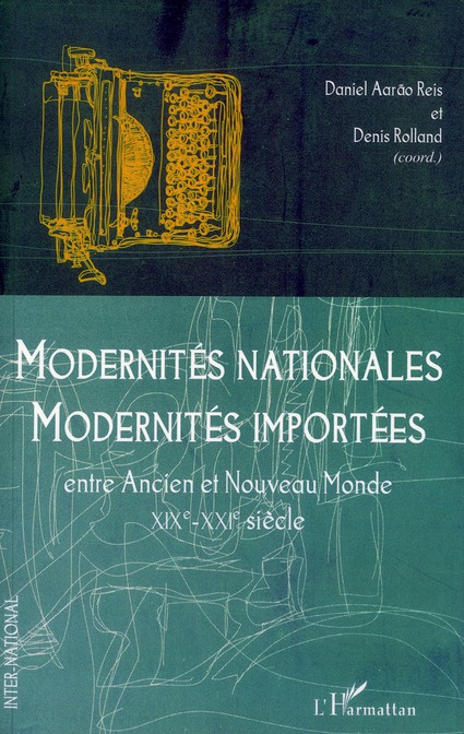 Modernités nationales, modernités importées. Entre Ancien et Nouveau Monde (XIXe-XXIe siècle)