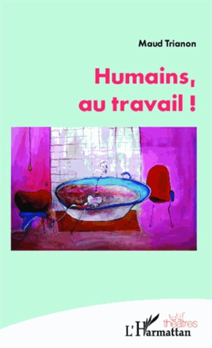 Humains, au travail !
