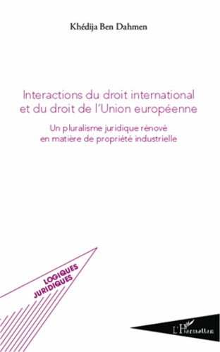 Interactions du droit international et du droit de l'Union européenne. Un pluralisme juridique rénov