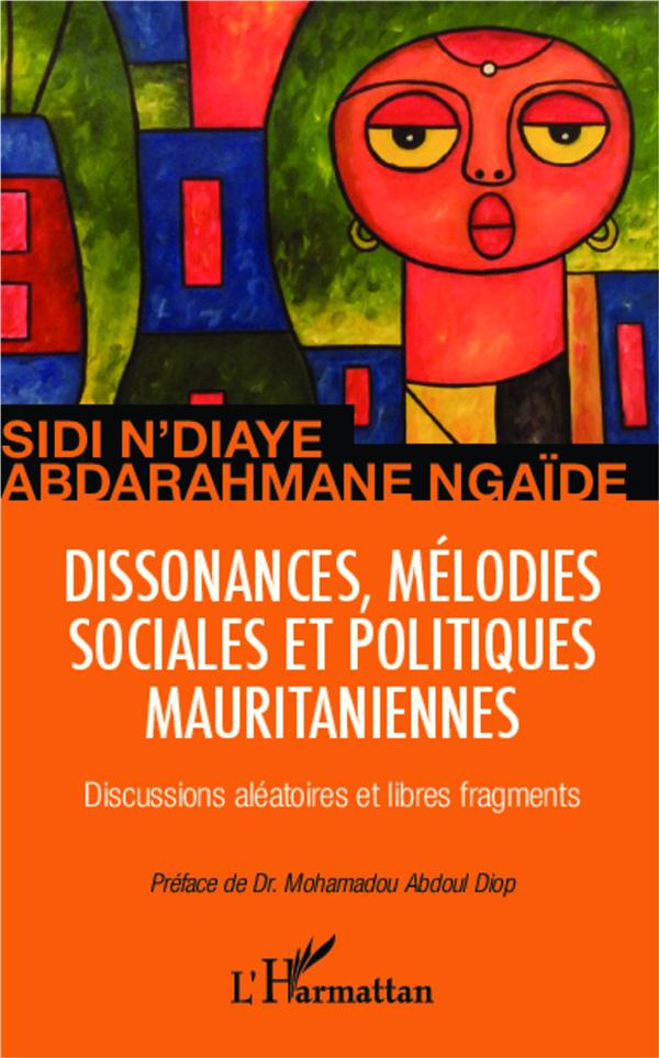 Dissonances, mélodies sociales et politiques mauritaniennes. Discussions aléatoires et libres fragme