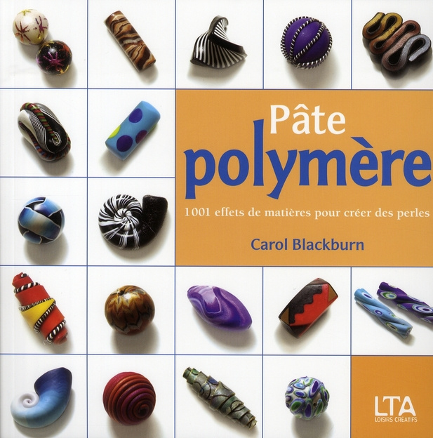 Pâte polymère. 1001 effets de matières pour créer des perles