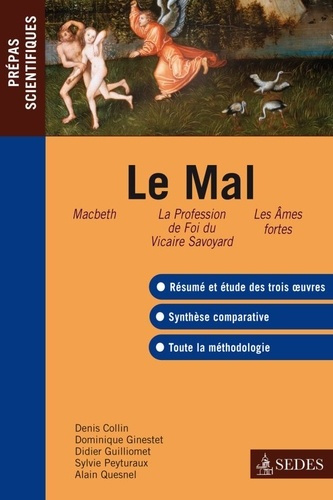 Le Mal. Macbeth, Shakespeare ; La Profession de foi du vicaire savoyard, Rousseau ; Les Ames fortes,
