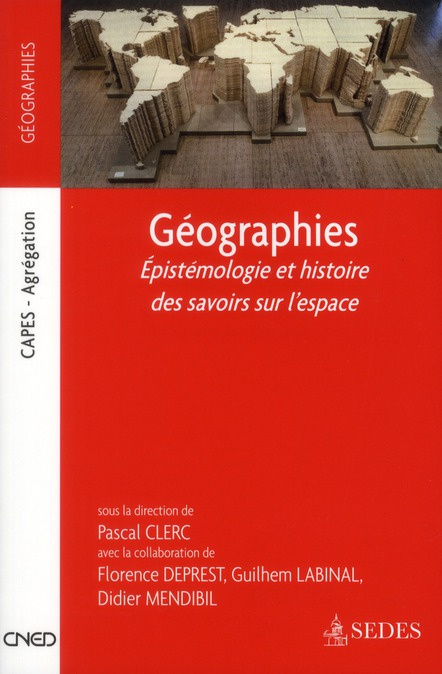 GEOGRAPHIES - EPISTEMOLOGIE ET HISTOIRE DES SAVOIRS SUR L'ESPACE