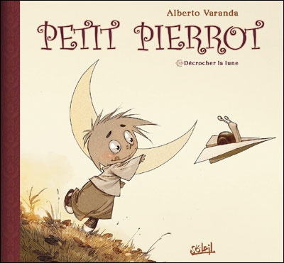 Petit Pierrot Tome 1 : Décrocher la Lune
