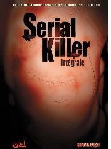 Serial Killers. Histoires vraies