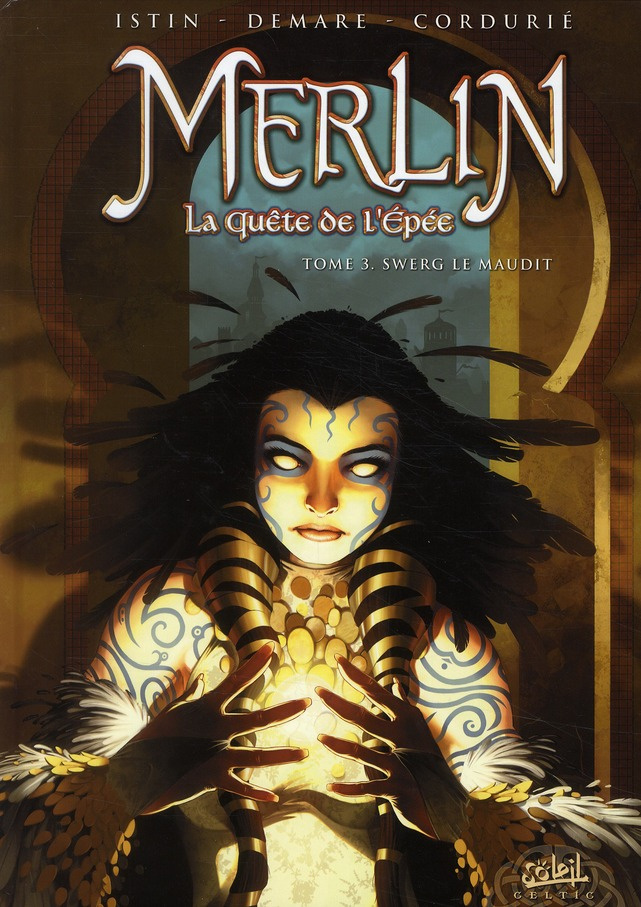 Merlin La quête de l'épée Tome 3 : Swerg Le Maudit