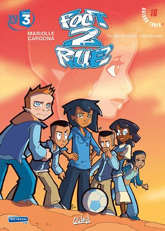 Foot 2 Rue Tome 16 : Toujours plus d'épreuves. Saison 3