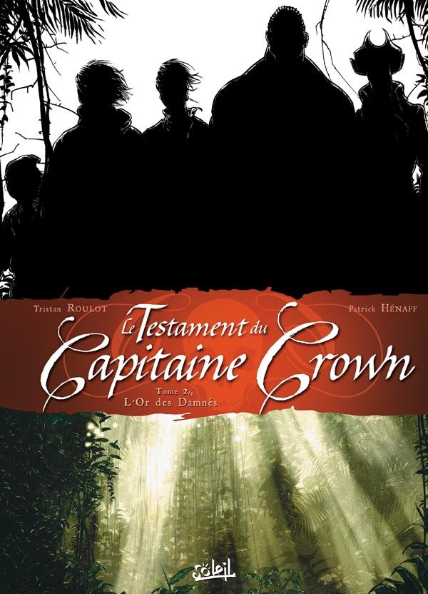 Le testament du Capitaine Crown Tome 2 : L'Or des damnés