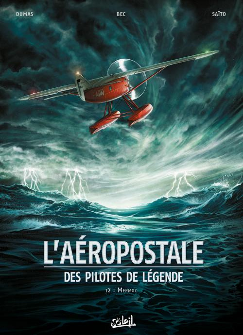 L'aéropostale, des pilotes de légende Tome 2 : Mermoz