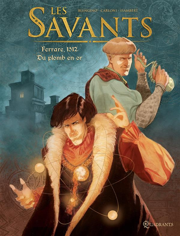 Les Savants Tome 1 : Ferrare, 1512. Du plomb en or