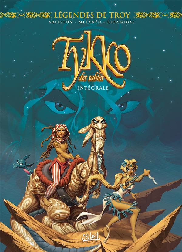 Tykko des sables Intégrale tomes 1 à 3 : Les Chevaucheurs des vents ; La Cité engloutie ; La Colline