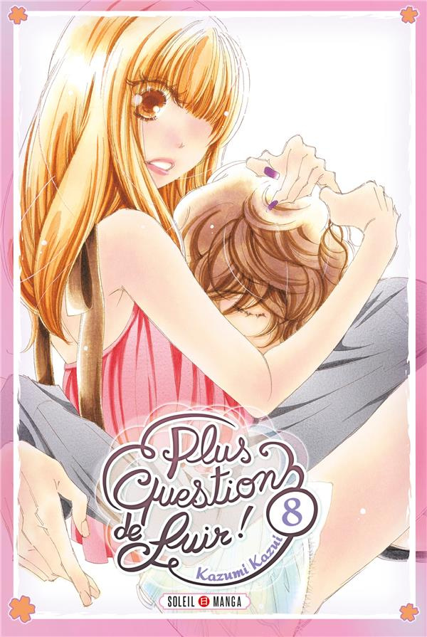 Plus question de fuir ! Tome 8
