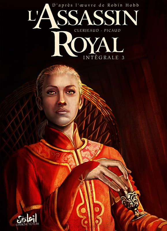 L'Assassin royal Intégrale 3 : Tome 8, Astérie Chant-d'Oiseau ; Tome 9, Retrouvailles ; Tome 10, Vér