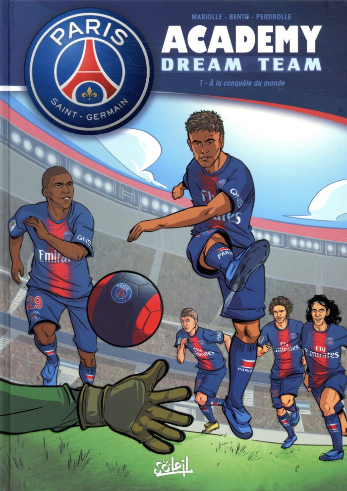 Paris Saint-Germain Academy Dream Team Tome 1 : A la conquête du monde