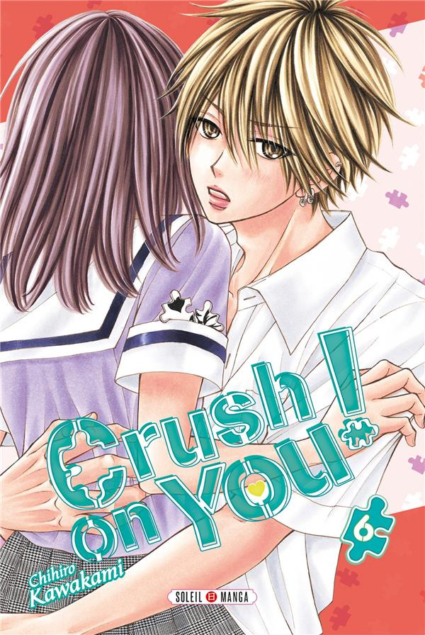 Crush on you ! Tome 6