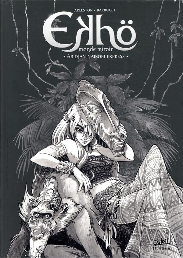 Ekhö monde miroir Tome 9 : Abidjan-Nairobi Express. Edition numérotée