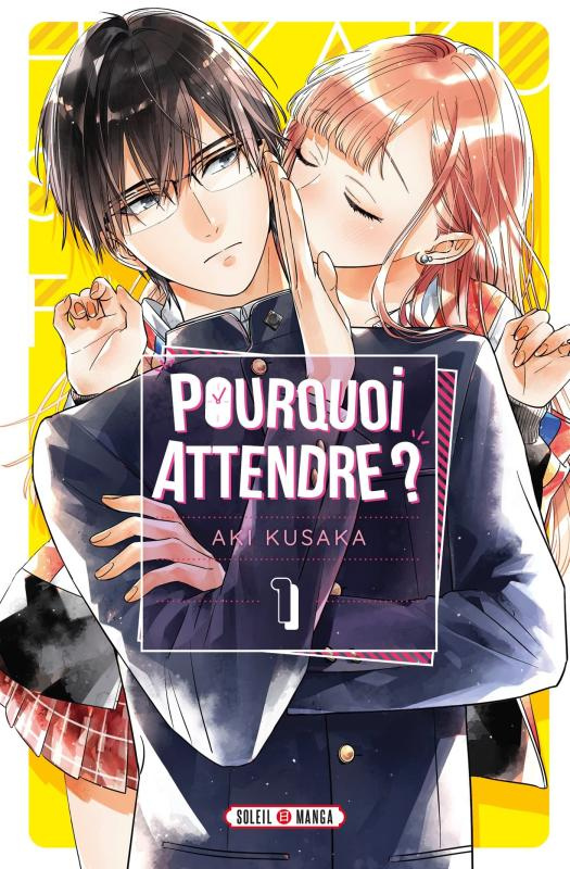 Pourquoi attendre ? Tome 1