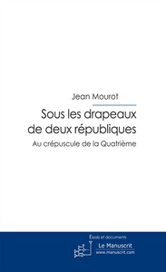 Sous les drapeaux de deux républiques - Tome 1