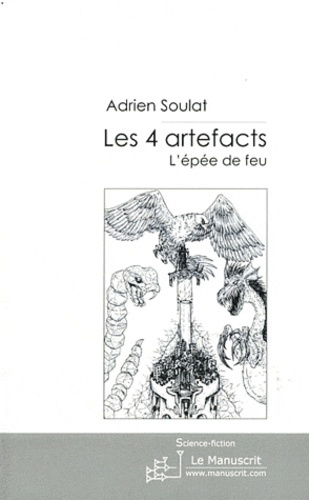 Les 4 artefacts Tome 1 : L'épée de feu