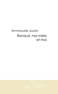 Renaud, ma mère et moi