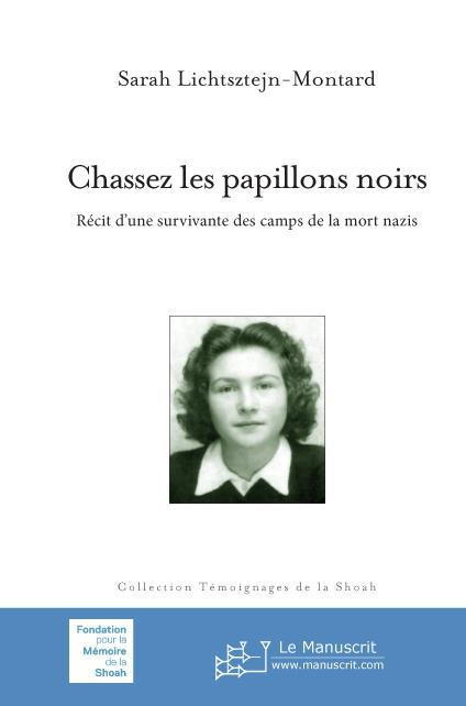 Chassez les papillons noirs. Récit d'une survivante des camps de la mort nazis