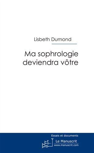 Ma sophrologie deviendra vôtre