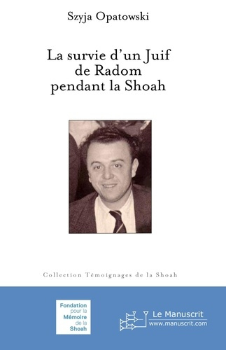 La survie d'un Juif de Radom pendant la Shoah
