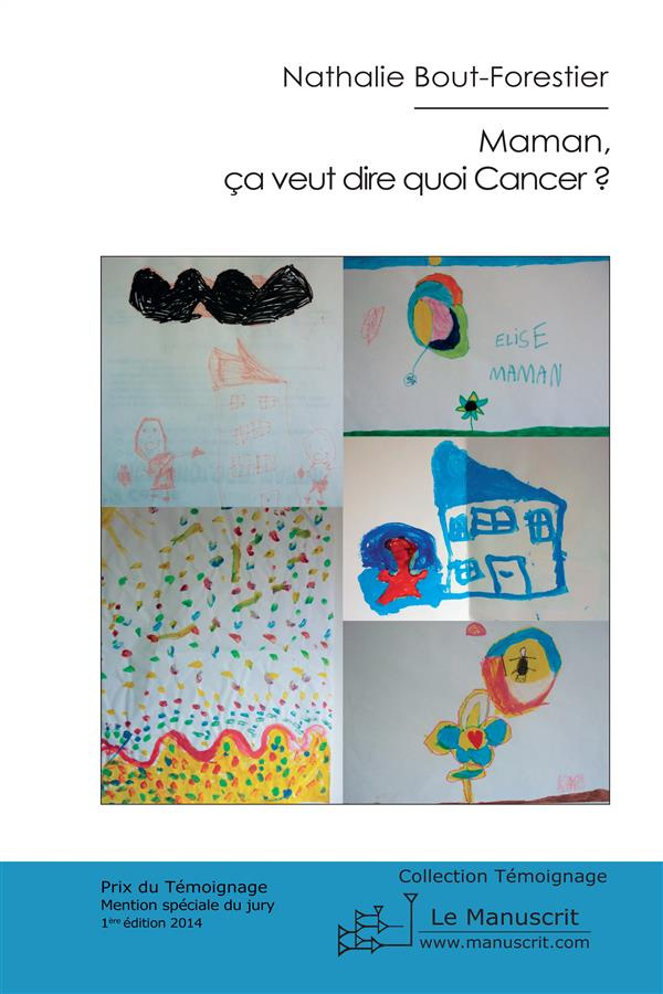 Maman, ca veut dire quoi cancer ?