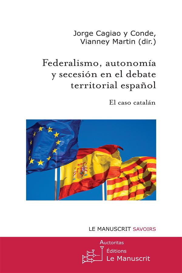 FEDERALISMO, AUTONOMIA Y SOBERANIA EN EL DEBATE TERRITORIAL ESPANOL - EL CASO CATALAN.