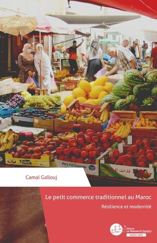 Le petit commerce traditionnel au Maroc. Résilience et modernité
