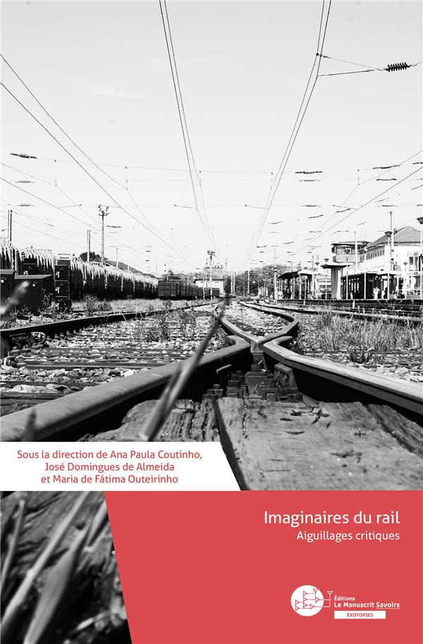 Imaginaires du rail. Aiguillages critiques