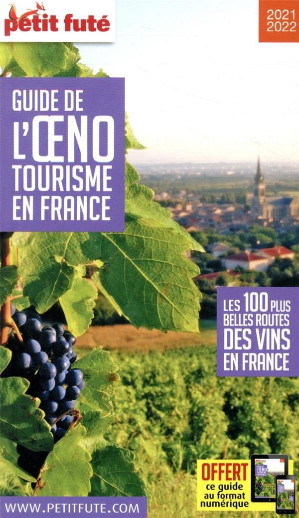 Petit Futé Guide de l'oenotourisme en France. Edition 2021-2022