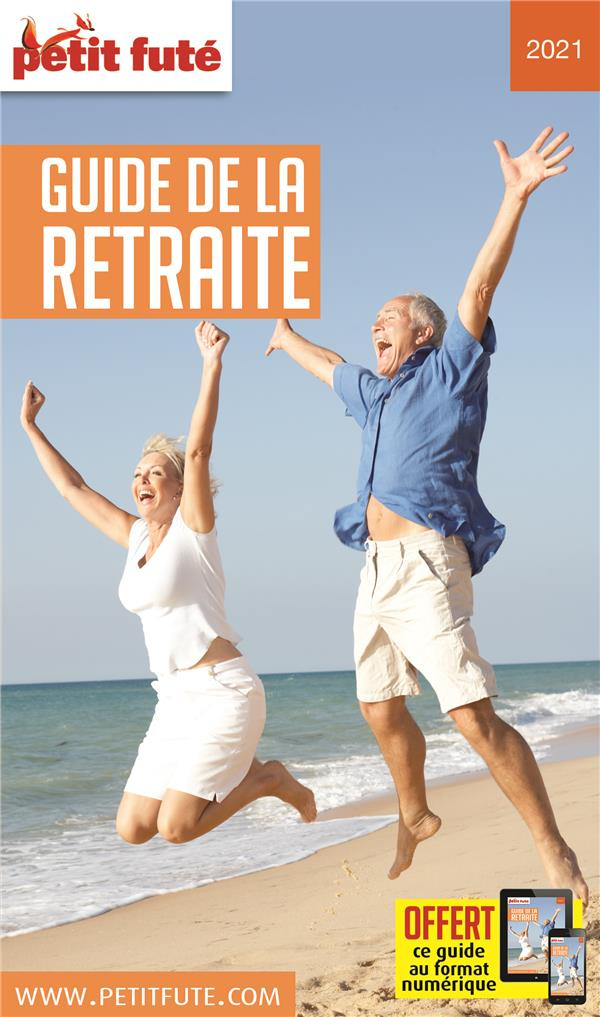 Petit Futé Guide de la retraite. Edition 2021