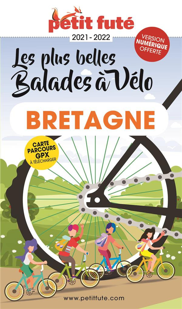 Petit Futé Les plus belles balades à vélo Bretagne. Edition 2021-2022