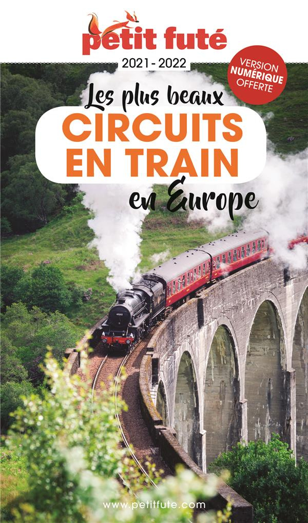 Petit Futé : Les plus beaux circuits en train en Europe. Edition 2021